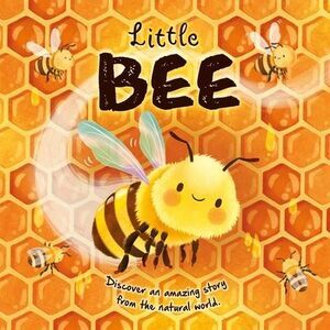 Nature Stories: Little Bee-Discover an Amazing Story from the Natural World: Pad